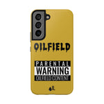 Parental Warning Oilfield Content Tough Phone Case (Golden)