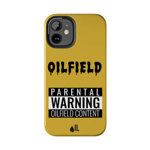 Parental Warning Oilfield Content Tough Phone Case (Golden)