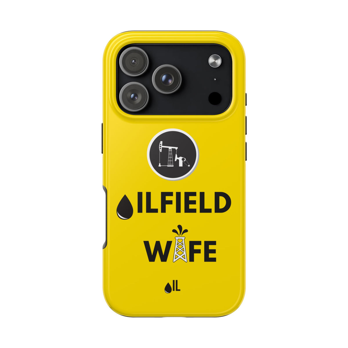 Oilfield Wife Tough Phone Case (Golden Yellow)