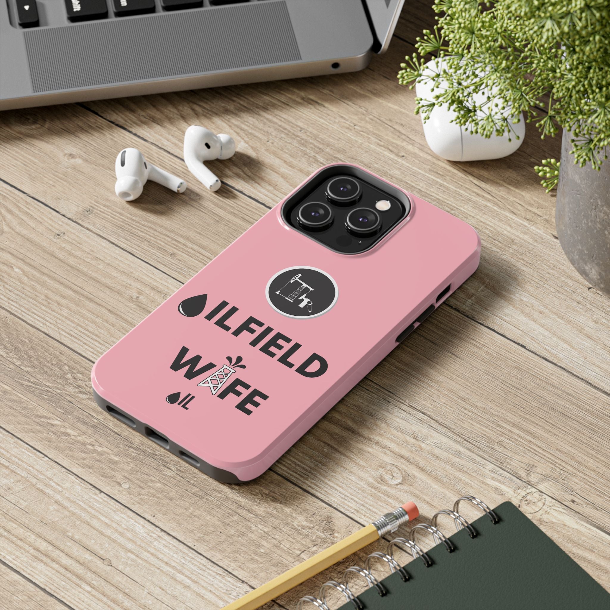 Oilfield Wife Tough Phone Case (Light Pink)