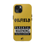 Parental Warning Oilfield Content Tough Phone Case (Golden)