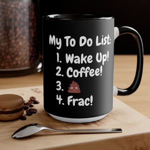 My To Do List: Wake Up, Coffee, Frac Mug 15oz