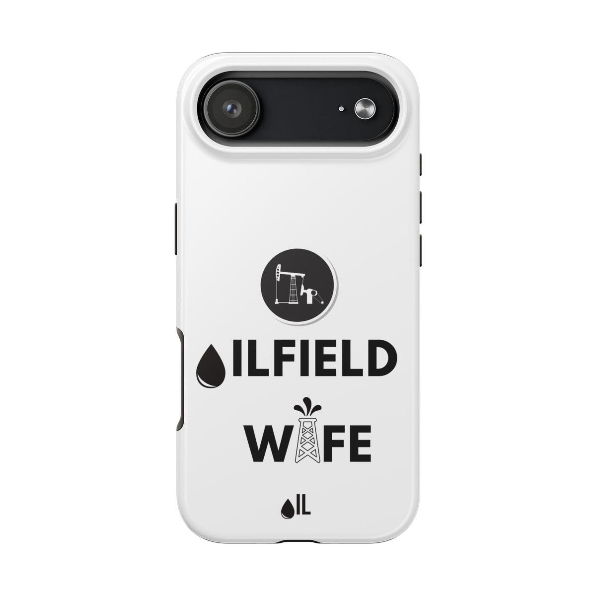 Oilfield Wife Tough Phone Case (White)