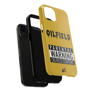 Parental Warning Oilfield Content Tough Phone Case (Golden)