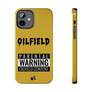 Parental Warning Oilfield Content Tough Phone Case (Golden)