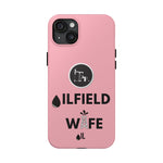 Oilfield Wife Tough Phone Case (Light Pink)