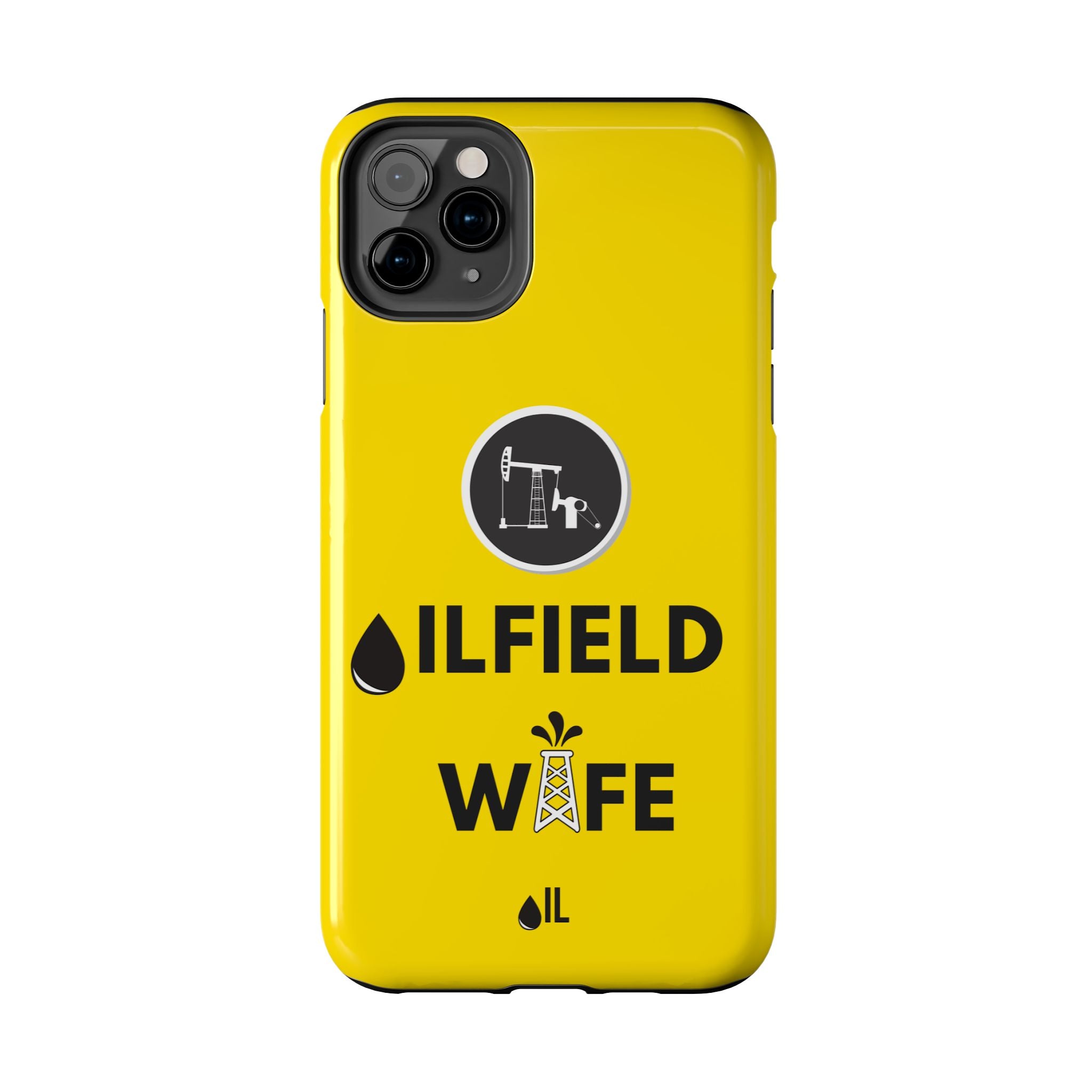 Oilfield Wife Tough Phone Case (Golden Yellow)