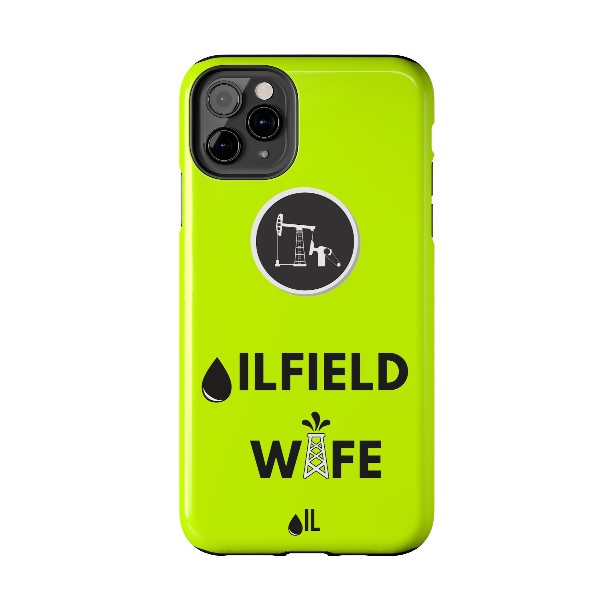 Oilfield Wife Tough Phone Case (Neon Green)