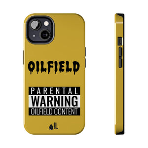 Parental Warning Oilfield Content Tough Phone Case (Golden)