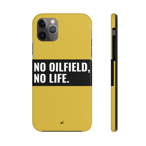 No Oilfield, No Life Tough Phone Case (Metallic Gold)