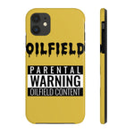 Parental Warning Oilfield Content Tough Phone Case (Golden)