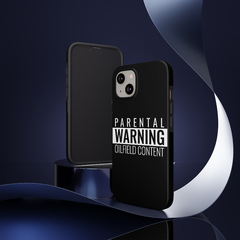 Parental Warning Oilfield Content Tough Phone Case (Black)