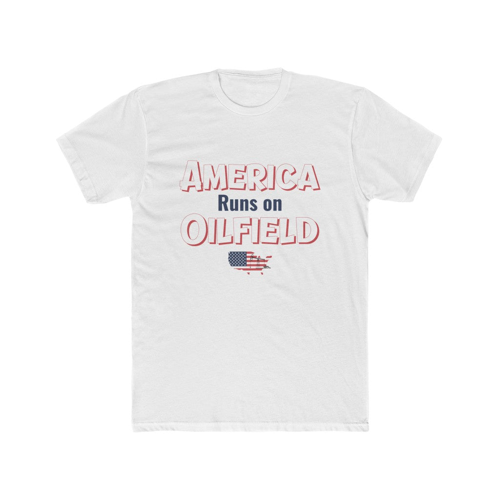 America Runs On Oilfield Man's Tee (light colors)