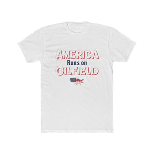 America Runs On Oilfield Man's Tee (light colors)