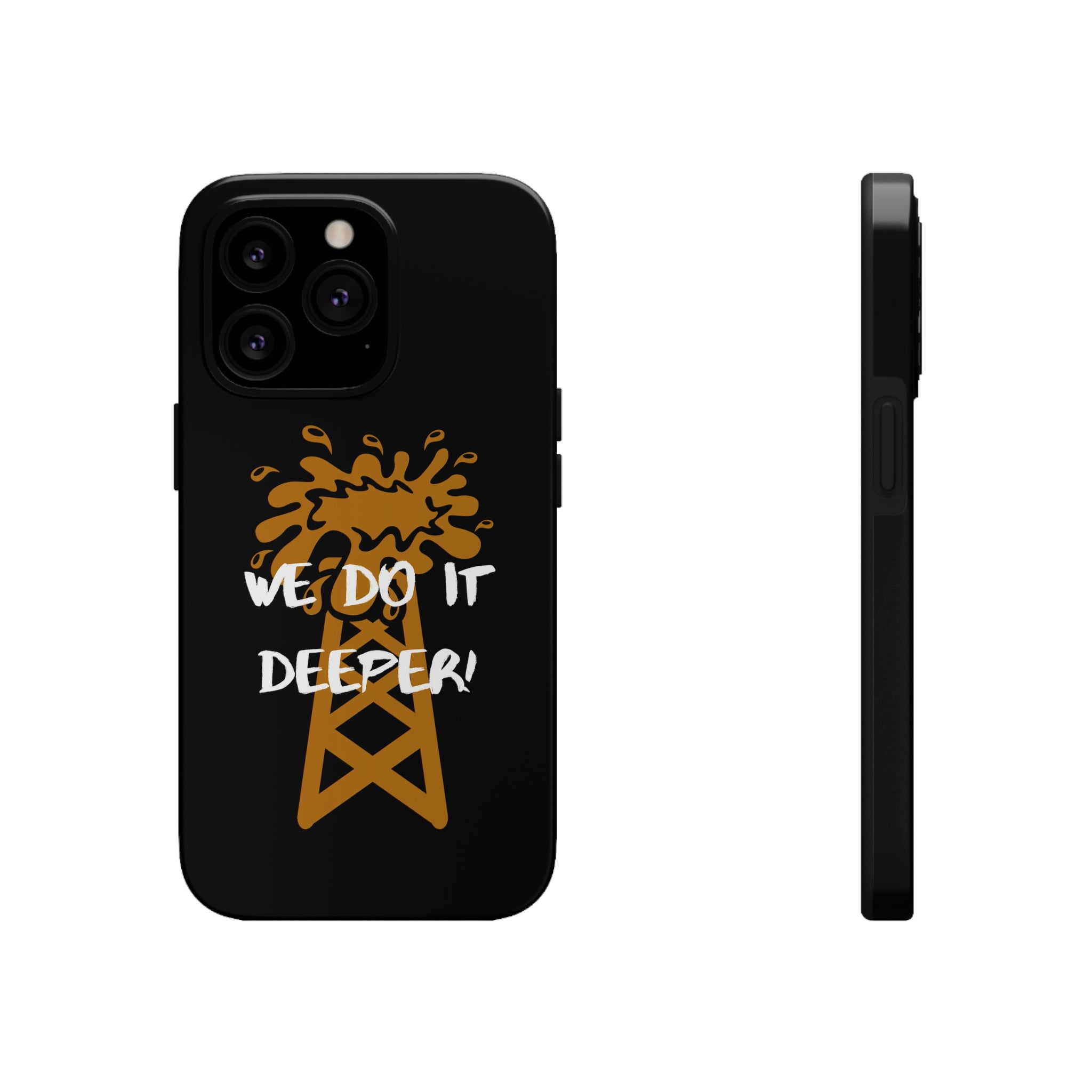 We Do It Deeper Tough Phone Case (Black)