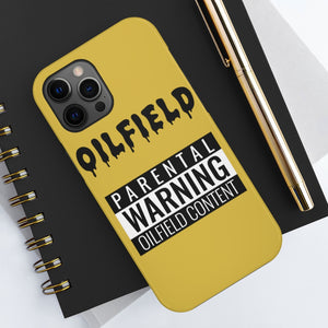 Parental Warning Oilfield Content Tough Phone Case (Golden)