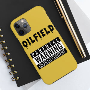 Parental Warning Oilfield Content Tough Phone Case (Golden)