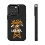 We Do It Deeper Tough Phone Case (Black)