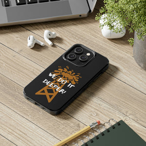 We Do It Deeper Tough Phone Case (Black)