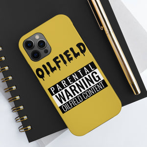 Parental Warning Oilfield Content Tough Phone Case (Golden)