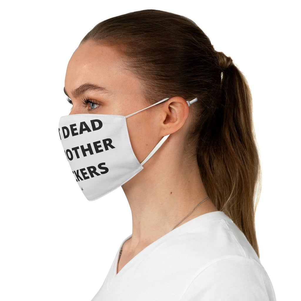 Ain't Dead Yet Mother Fuckers Fabric Face Mask