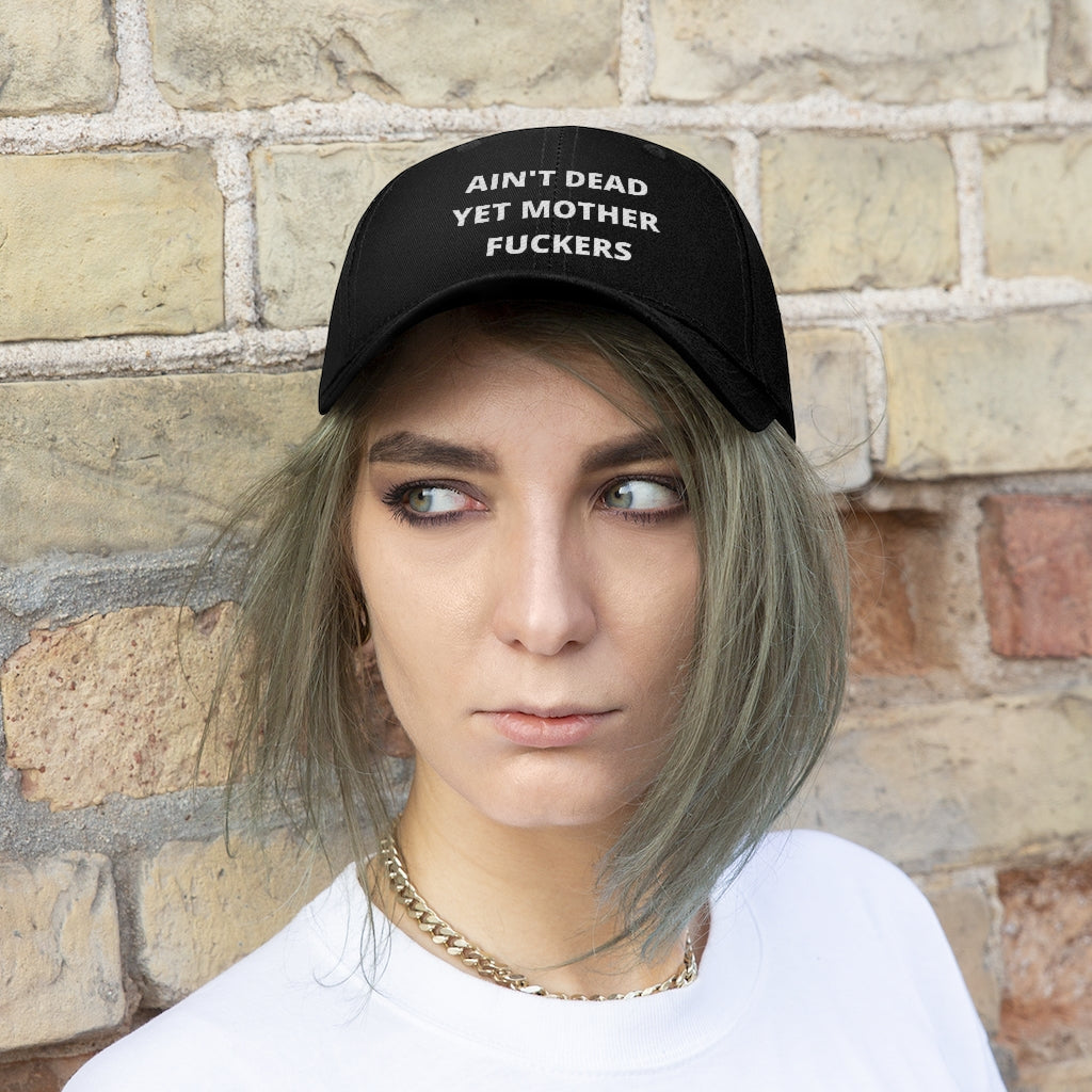 Unisex AIN'T DEAD YET MOTHER FUCKERS Twill Hat