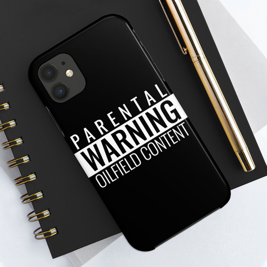 Parental Warning Oilfield Content Tough Phone Case (Black)