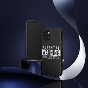 Parental Warning Oilfield Content Tough Phone Case (Black)