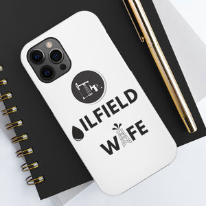 Oilfield Wife Tough Phone Case (White)