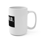 No Oilfield, No Life 15oz Mug