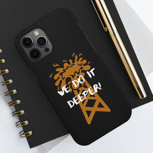 We Do It Deeper Tough Phone Case (Black)