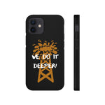 We Do It Deeper Tough Phone Case (Black)