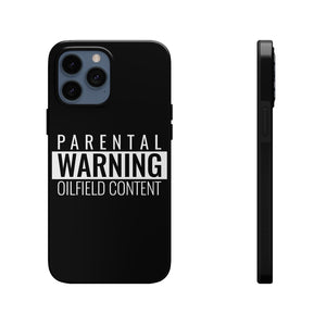 Parental Warning Oilfield Content Tough Phone Case (Black)