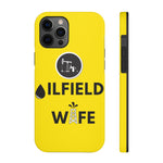 Oilfield Wife Tough Phone Case (Golden Yellow)