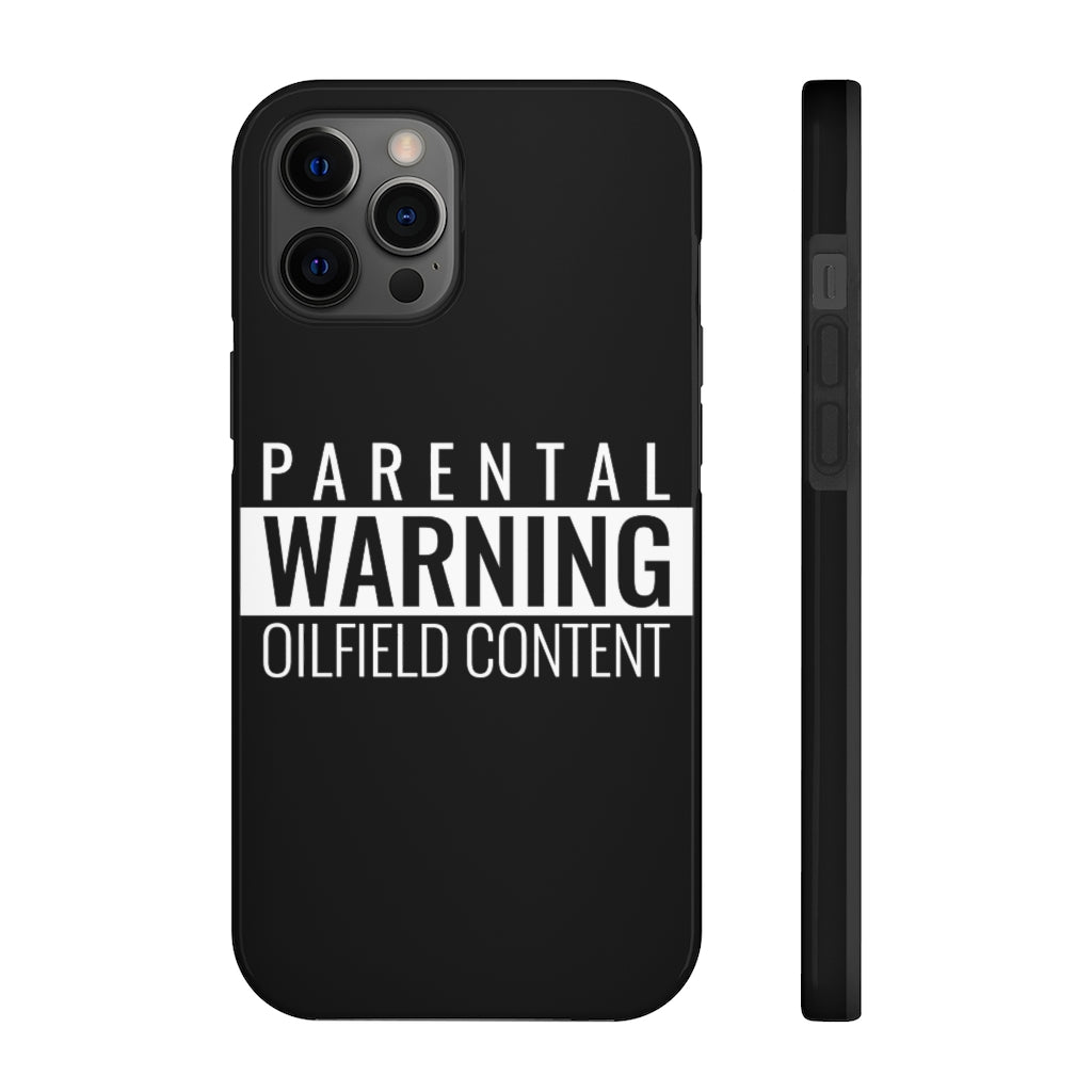 Parental Warning Oilfield Content Tough Phone Case (Black)