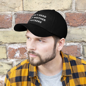 Unisex AIN'T DEAD YET MOTHER FUCKERS Twill Hat