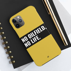 No Oilfield, No Life Tough Phone Case (Metallic Gold)