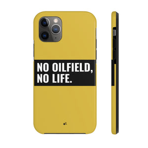 No Oilfield, No Life Tough Phone Case (Metallic Gold)