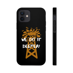 We Do It Deeper Tough Phone Case (Black)