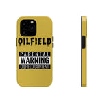 Parental Warning Oilfield Content Tough Phone Case (Golden)