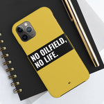 No Oilfield, No Life Tough Phone Case (Metallic Gold)