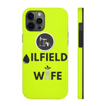 Oilfield Wife Tough Phone Case (Neon Green)