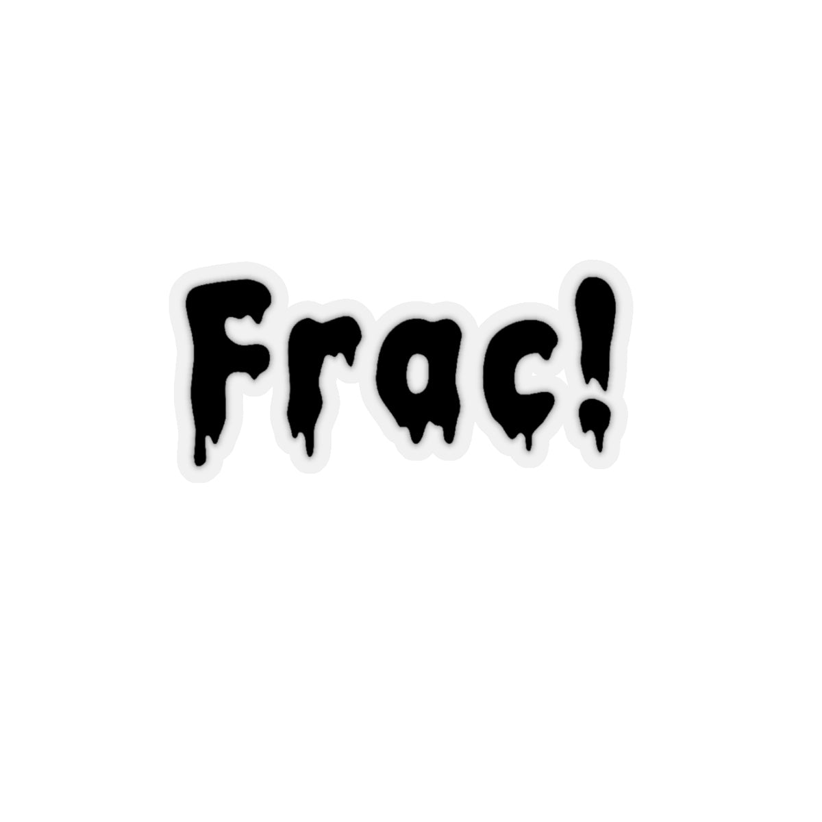 Frac! Sticker