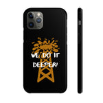 We Do It Deeper Tough Phone Case (Black)