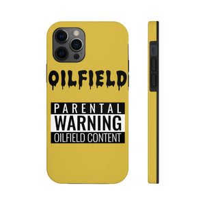 Parental Warning Oilfield Content Tough Phone Case (Golden)