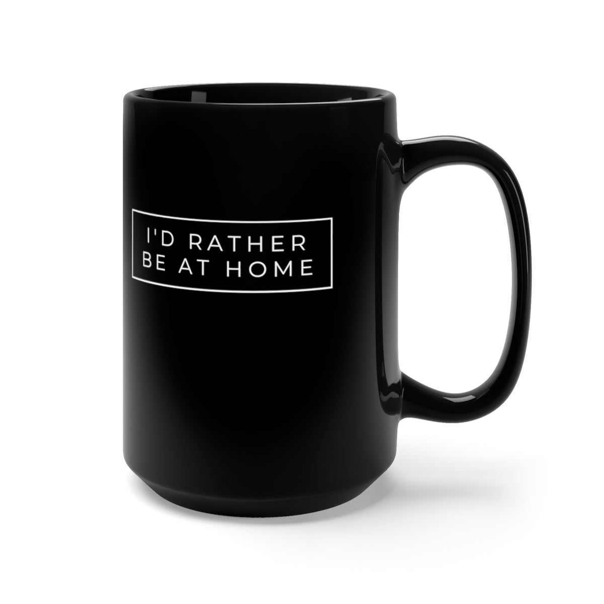 I'D Rather Be At Home Black Mug 15oz