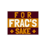 For Frac's Sake Sticker