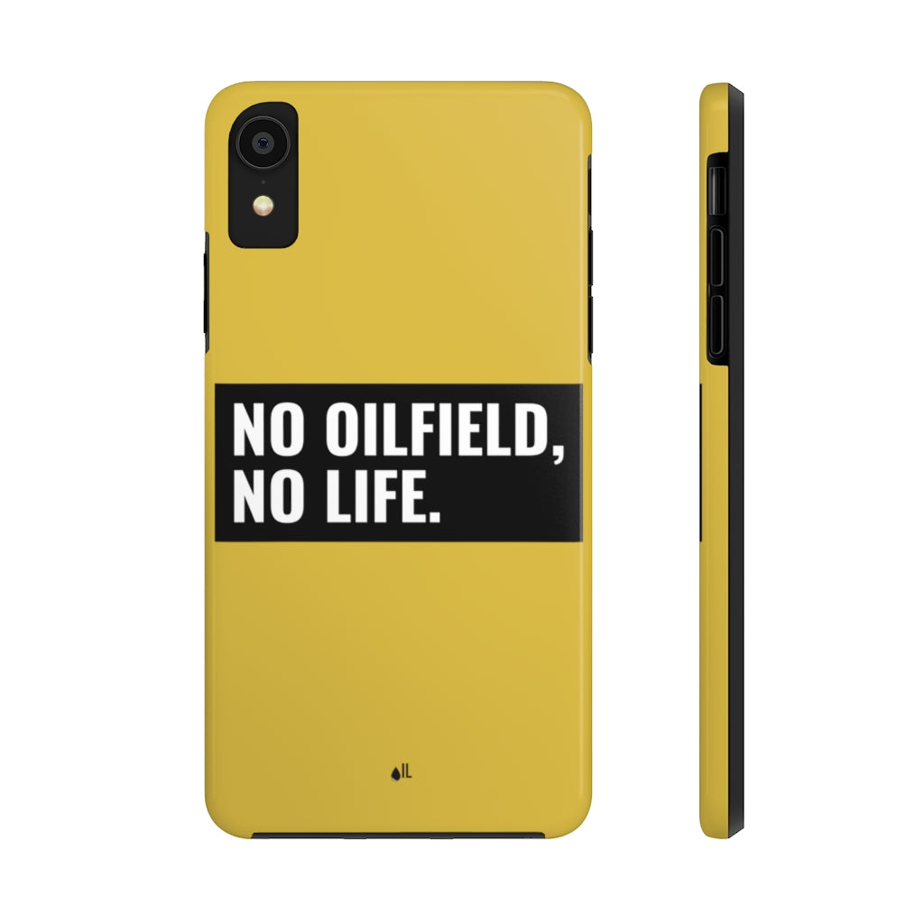 No Oilfield, No Life Tough Phone Case (Metallic Gold)