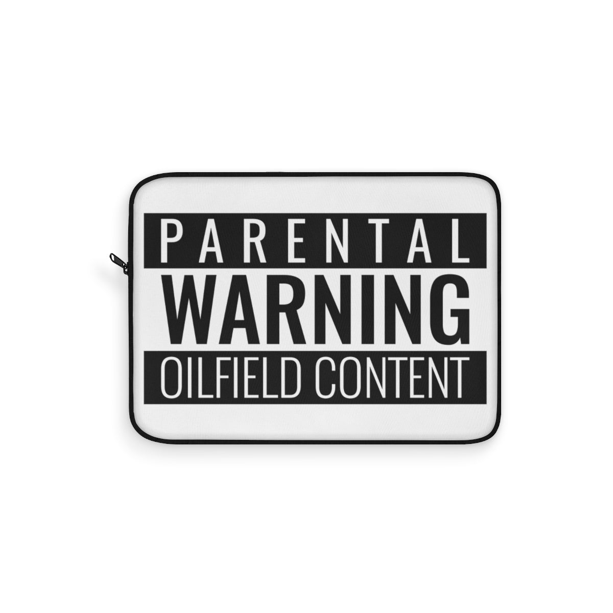 Parental Warning Oilfield Content Laptop Sleeve (White)