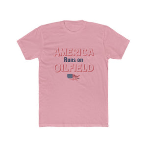 America Runs On Oilfield Man's Tee (light colors)